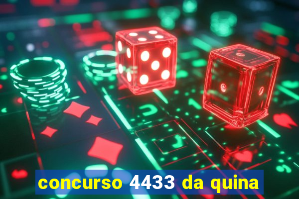 concurso 4433 da quina